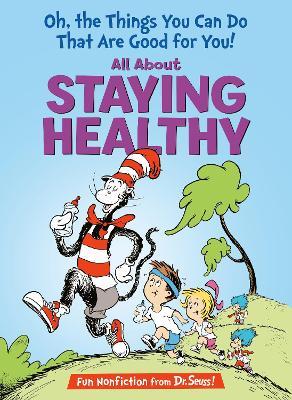 Oh, The Things You Can Do That Are Good for You! All About Staying Healthy - Tish Rabe - cover