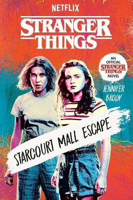 Stranger Things: Starcourt Mall Escape - Jennifer Brody - cover