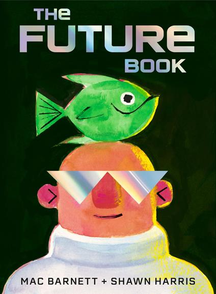 The Future Book - Mac Barnett,Shawn Harris - ebook
