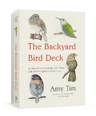 The Backyard Bird Deck: Affirmations and Reflections for Living Deeply in Nature - Amy Tan - cover