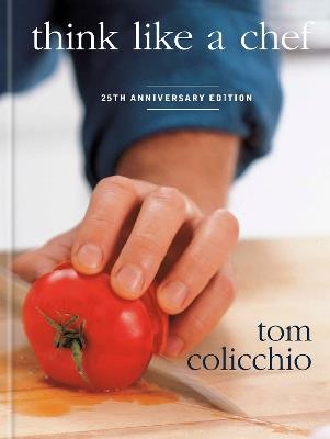 Think Like a Chef, 25th Anniversary Edition - Tom Colicchio - cover
