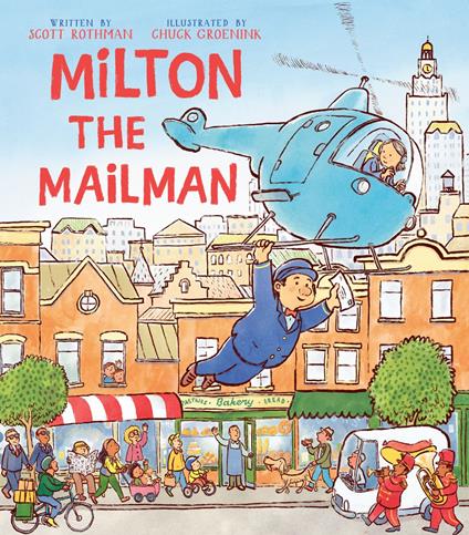 Milton the Mailman - Scott Rothman,Chuck Groenink - ebook