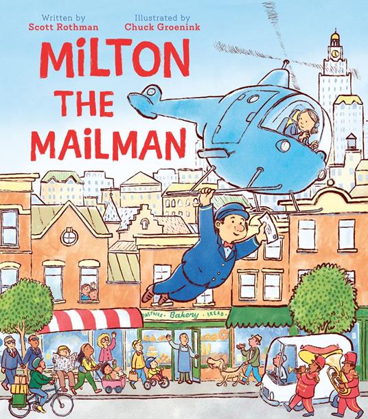 Milton the Mailman - Scott Rothman,Chuck Groenink - ebook