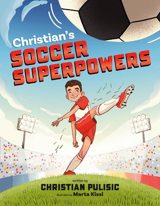 Christian's Soccer Superpowers - Christian Pulisic,Marta Kissi - ebook