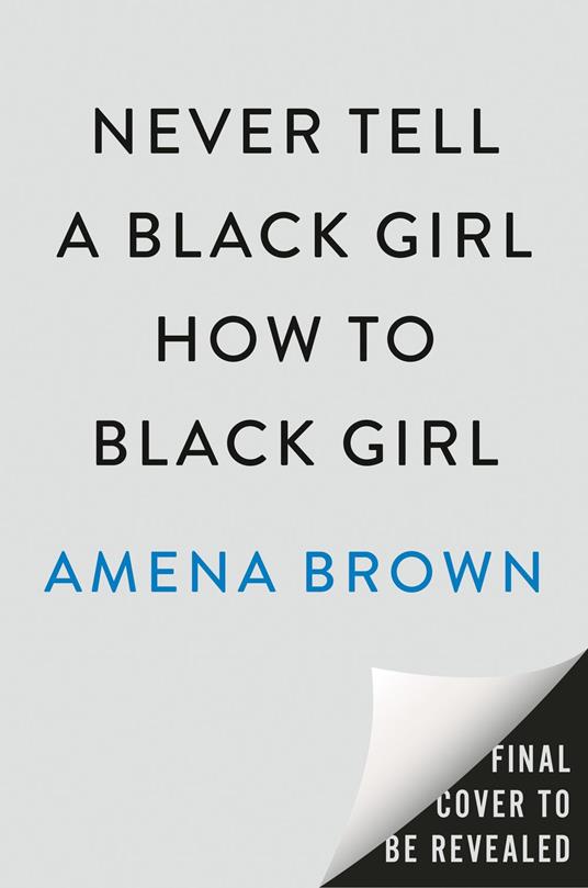 Never Tell a Black Girl How to Black Girl