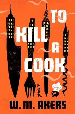 To Kill a Cook - W. M. Akers - cover