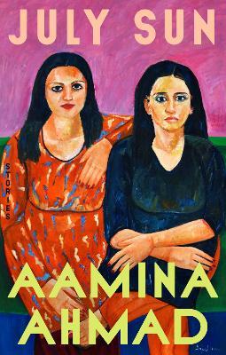 July Sun: Stories - Aamina Ahmad - cover