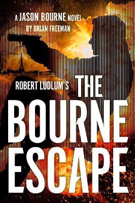 Robert Ludlum's The Bourne Escape - Brian Freeman,Brian Freeman - cover