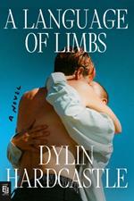 A Language of Limbs: A Novel