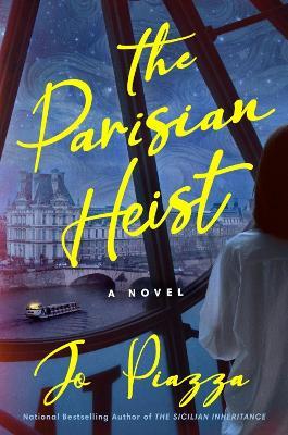 The Parisian Heist: A Novel - Jo Piazza - cover