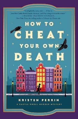 How to Cheat Your Own Death: A Novel - Kristen Perrin - cover