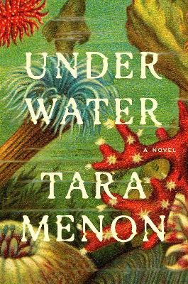 Under Water: A Novel - Tara Menon - cover