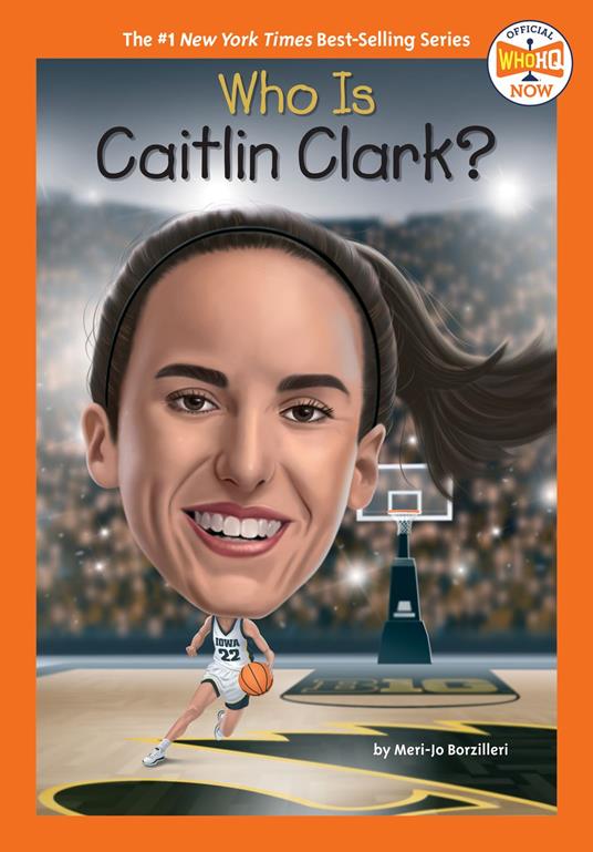 Who Is Caitlin Clark? - Meri-Jo Borzilleri,Who HQ,Gregory Copeland - ebook