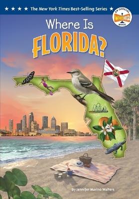 Where Is Florida? - Jennifer Marino Walters,Who HQ - cover