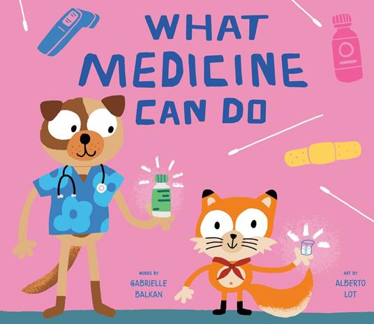 What Medicine Can Do - Gabrielle Balkan,Alberto Lot - ebook