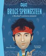 Bruce Springsteen: A Who Was? Illustrated Biography