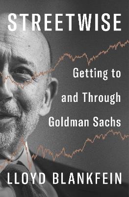 Streetwise: Getting to and Through Goldman Sachs - Lloyd Blankfein - cover