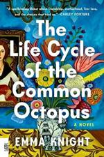 The Life Cycle of the Common Octopus: A Novel