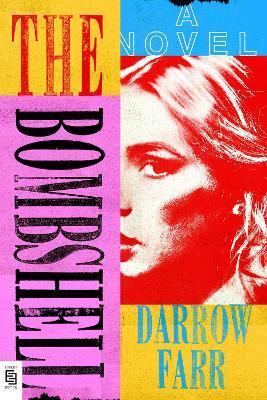 The Bombshell: A Novel - Darrow Farr - cover