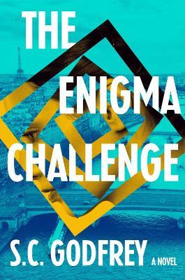 The Enigma Challenge: A Novel - S. C. Godfrey - cover