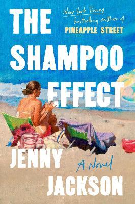 The Shampoo Effect: A Novel - Jenny Jackson - cover