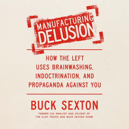 Manufacturing Delusion
