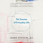 The Trauma of Everyday Life