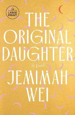 The Original Daughter: A Novel - Jemimah Wei - cover