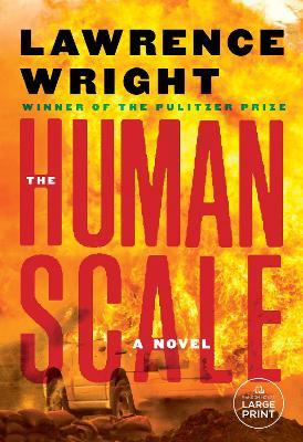 The Human Scale: A Novel - Lawrence Wright - cover