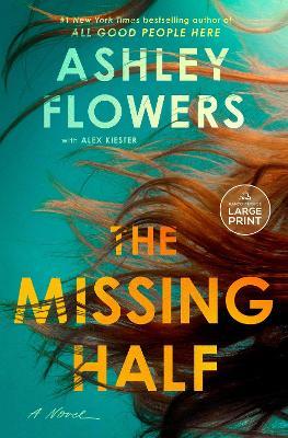 The Missing Half: A Novel - Ashley Flowers - cover