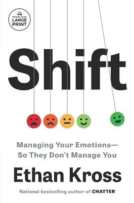 Shift: Managing Your Emotions--So They Don't Manage You - Ethan Kross - cover