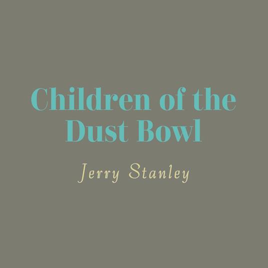 Children of the Dust Bowl: The True Story of the School at Weedpatch Camp