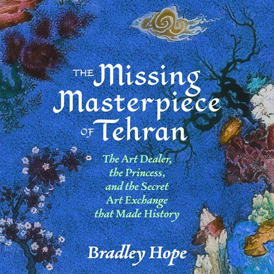 The Missing Masterpiece of Tehran