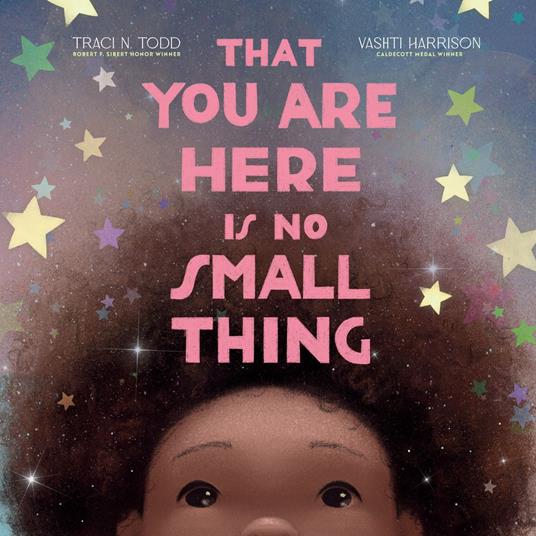 That You Are Here Is No Small Thing