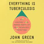 Everything Is Tuberculosis