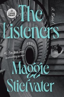 The Listeners: A Novel - Maggie Stiefvater - cover