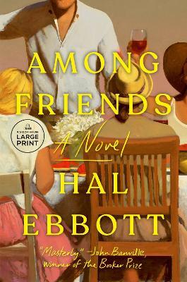 Among Friends: A Novel - Hal Ebbott - cover