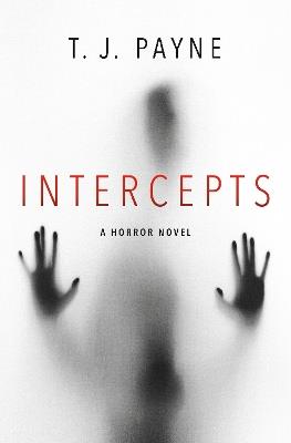 Intercepts: A Horror Novel - T. J. Payne - cover