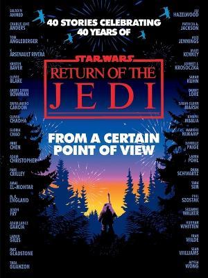From a Certain Point of View: Return of the Jedi (Star Wars) - Olivie Blake,Saladin Ahmed,Charlie Jane Anders - cover