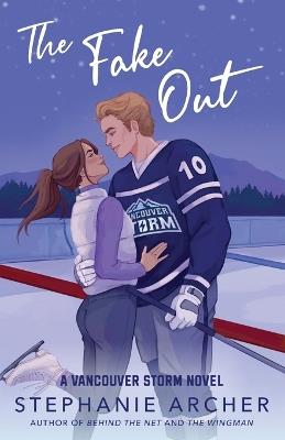 The Fake Out: A Vancouver Storm Novel - Stephanie Archer - cover