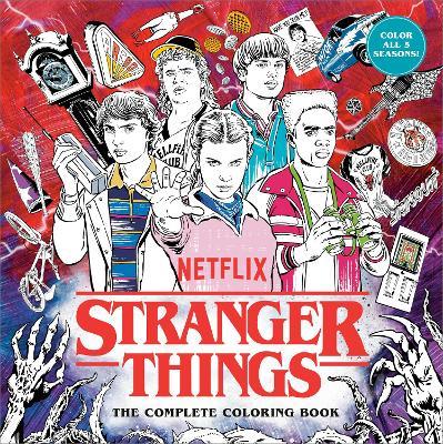 Stranger Things: The Complete Coloring Book (Color All Five Seasons!) - Netflix - cover