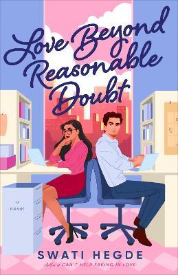 Love Beyond Reasonable Doubt: A Novel - Swati Hegde - cover