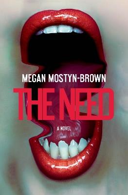 The Need: A Novel - Megan Mostyn-Brown - cover