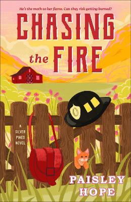 Chasing the Fire: A Silver Pines Novel - Paisley Hope - cover