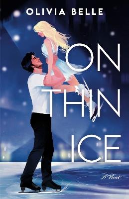 On Thin Ice: A Novel - Olivia Belle - cover