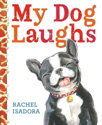 My Dog Laughs - Rachel Isadora - cover