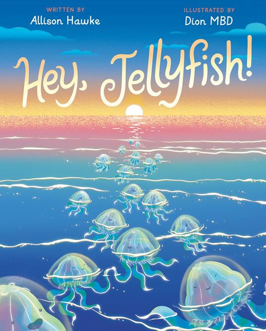 Hey, Jellyfish! - Allison Hawke,Dion MBD - ebook
