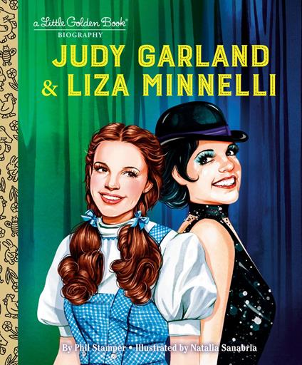 Judy Garland & Liza Minnelli: A Little Golden Book Biography - Phil Stamper,Natalia Sanabria - ebook