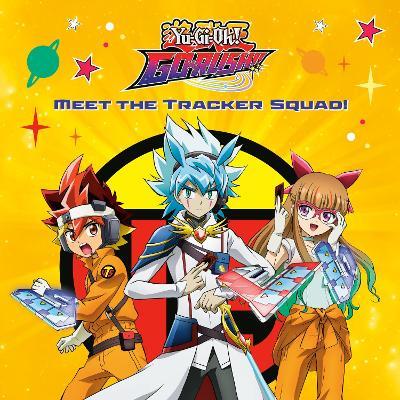 Meet the Tracker Squad! (Yu-Gi-Oh! GO RUSH!!) - Random House - cover