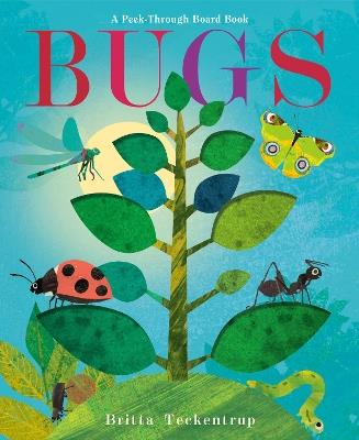 Bugs: A Peek-Through Board Book - Britta Teckentrup - cover